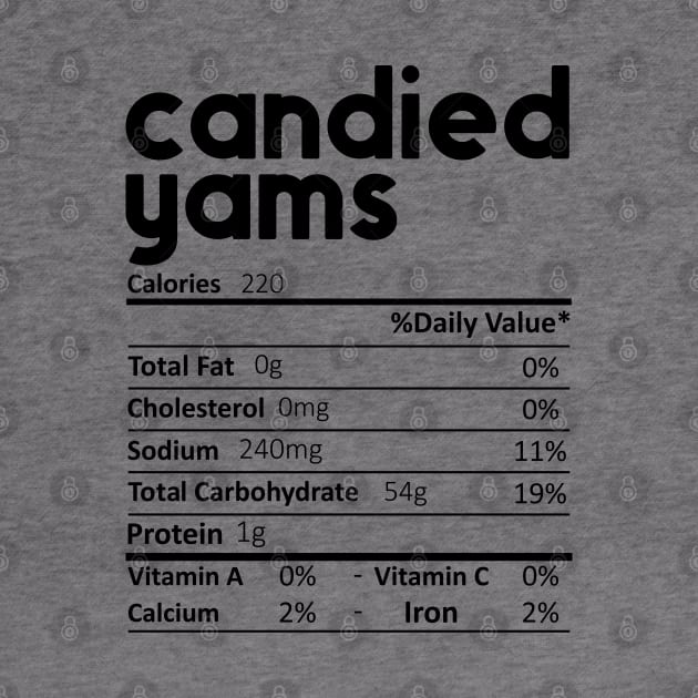 Candied Yams Nutrition Facts Gift Funny Thanksgiving Costume by DragonTees